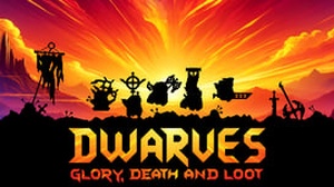 Dwarves: Glory, Death, and Loot