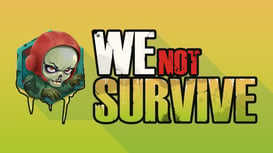 We Not Survive